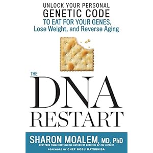 The DNA Restart: Unlock Your Personal Genetic Code to Eat for Your Genes, Lose Weight, and Reverse Aging