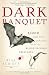 Dark Banquet: Blood and the Curious Lives of Blood-Feeding Creatures