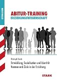 Produkt-Bild: Entwicklung, Sozialisation und Identit&auml;t / Normen und Ziele in der Erziehung. Abitur-Training Erziehungswissenschaft