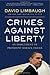 Crimes Against Liberty: An Indictment of President Barack Obama