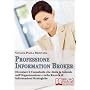 Professione Information Broker di Vitiana Paola\ Montana