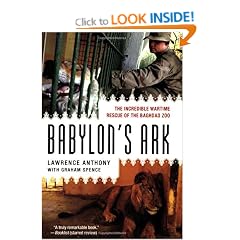 Babylon's Ark: The Incredible Wartime Rescue of the Baghdad Zoo
