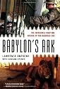 Babylon's Ark: The Incredible Wartime Rescue of the Baghdad Zoo