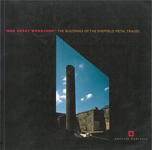 One Great Workshop: The buildings of the Sheffield metal trades (Informed Conservation)