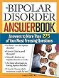 The Bipolar Disorder Answer Book: Professional Answers to More than 275 Top Questions