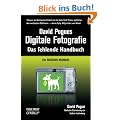 David Pogues Digitale Fotografie: Das fehlende Handbuch