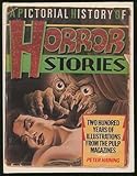 A Pictorial history of horror stories : 200 years of spine-chilling illustrations from the pulp magazines