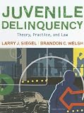 Juvenile Delinquency: Theory, Practice, and Law