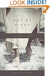 Not by Sight: A Fresh Look at Old Sto...