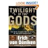 Twilight Of The Gods : The Mayan Calendar and the Return of the Extraterrestrials