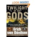 Twilight Of The Gods : The Mayan Calendar and the Return of the Extraterrestrials