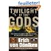 Twilight of the Gods: The Mayan Calendar and the Return of the Extraterrestrials