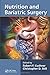 Nutrition and Bariatric Surgery