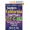 Southern California Food Plants: Wild Edibles of the Valleys, Foothills, Coast, and Beyond
