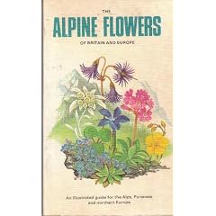 Alpine Flowers of Britain and Europe (Collins Field Guide)