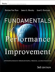 Fundamentals of Performance Improvement: A Guide to Improving People, Process, and Performance