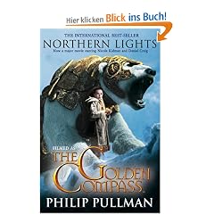 Northern Lights Filmed as The Golden Compass (His Dark Materials): His Dark Materials 1. Titel der amerikanischen Ausgabe: The Golden Compass
