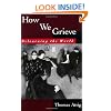 How We Grieve: Relearning the World