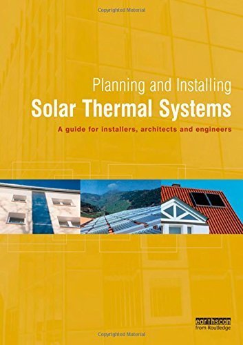 Planning and Installing Solar Thermal Systems: A Guide for Installers, Architects and Engineers by German Solar Energy Society (DGS) (2004) Spiral-bound