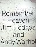 I Remember Heaven: Jim Hodges and Andy Warhol