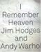  : I Remember Heaven: Jim Hodges and Andy Warhol