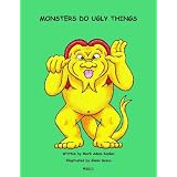 MONSTERS DO UGLY THINGS: But... Monsters do pretty things, too. (MONSTERS UNBOUND)