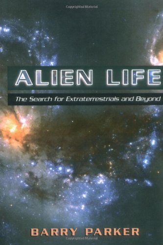 alien life the search for extraterrestrials and beyond