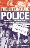 The literature police : apartheid censorship and its cultural consequences
