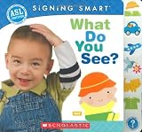 What Do You See? (Signing Smart)