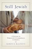 Still Jewish: A History of Women and Intermarriage in America