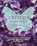 Crystals to Empower You: Use Crystals...