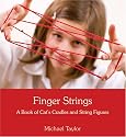 Finger Strings: A Book of Cat's Cradles and String Figures