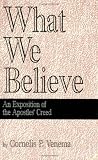What we believe: An exposition of the Apostles Creed