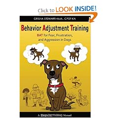 Click here to buy Behavior Adjustment Training: Bat for Fear, Frustration, and Aggression in Dogs by Grisha Srewart.