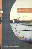 Plum Wine: A Novel (Library of American Fiction)