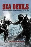 Sea Devils: Italian Naval Commandos in World War II (Classics of Naval Literature)