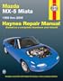 Haynes Mazda MX-5 Miata Automotive Repair Manual: 1990 Through 2009