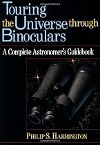 Touring the Universe through Binoculars: A Complete Astronomer's Guidebook