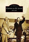 Chinese In St. Louis: 1857-2007 (MO) (Images of America)