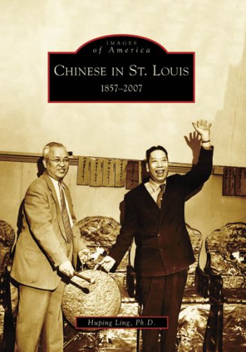 Chinese In St. Louis: 1857-2007 (MO) (Images of America)