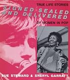 Signed, Sealed, and Delivered: True Life Stories of Women in Pop