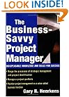 The Business Savvy Project Manager: Indispensable Knowledge and Skills for Success