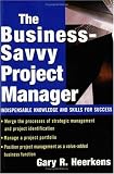 The Business Savvy Project Manager: Indispensable Knowledge and Skills for Success