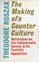 The making of a counter culture: Reflections on the technocratic society and its youthful opposition