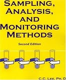 Sampling, Analysis, and Monitoring Methods: A Guide to EPA and OSHA Requirements Sampling, Analysis, and Monitoring Methods: A Guide to EPA and OSHA Requirements