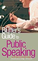 The Bluffer's Guide to Public Speaking (Bluffer's Guides)