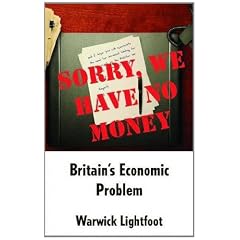 Sorry, We Have No Money - Britain's Economic Problem