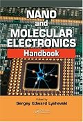 Nano and Molecular Electronics Handbook (Nano- and Microscience, Engineering, Technology, and Medicines Series)