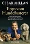 Tipps vom Hundefl�sterer: Einfache Ma�nahmen f�r die gelungene Beziehung zwischen Mensch und Hund