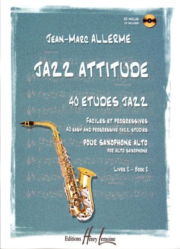 Jazz attitude: 40 études jazz, Faciles et progressives, Pour saxophone alto, volume 2 (CD inclus)